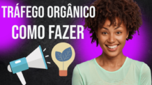 Tráfego Orgânico: O Que é e Como Fazer