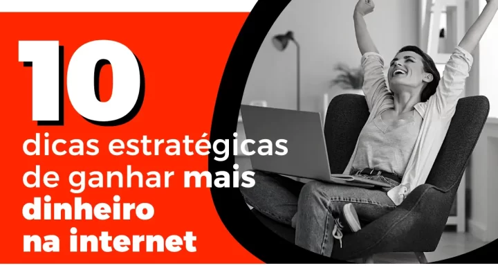 Como Vender Mais na Internet: 10 Dicas Estratégicas Para Alavancar Suas Vendas