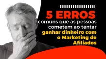 5 Erros Comuns no Marketing de Afiliados (e Como Corrigir Cada Um)