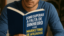 Como Superar a Falta de Dinheiro Utilizando as Plataformas Digitais Sendo Afiliado